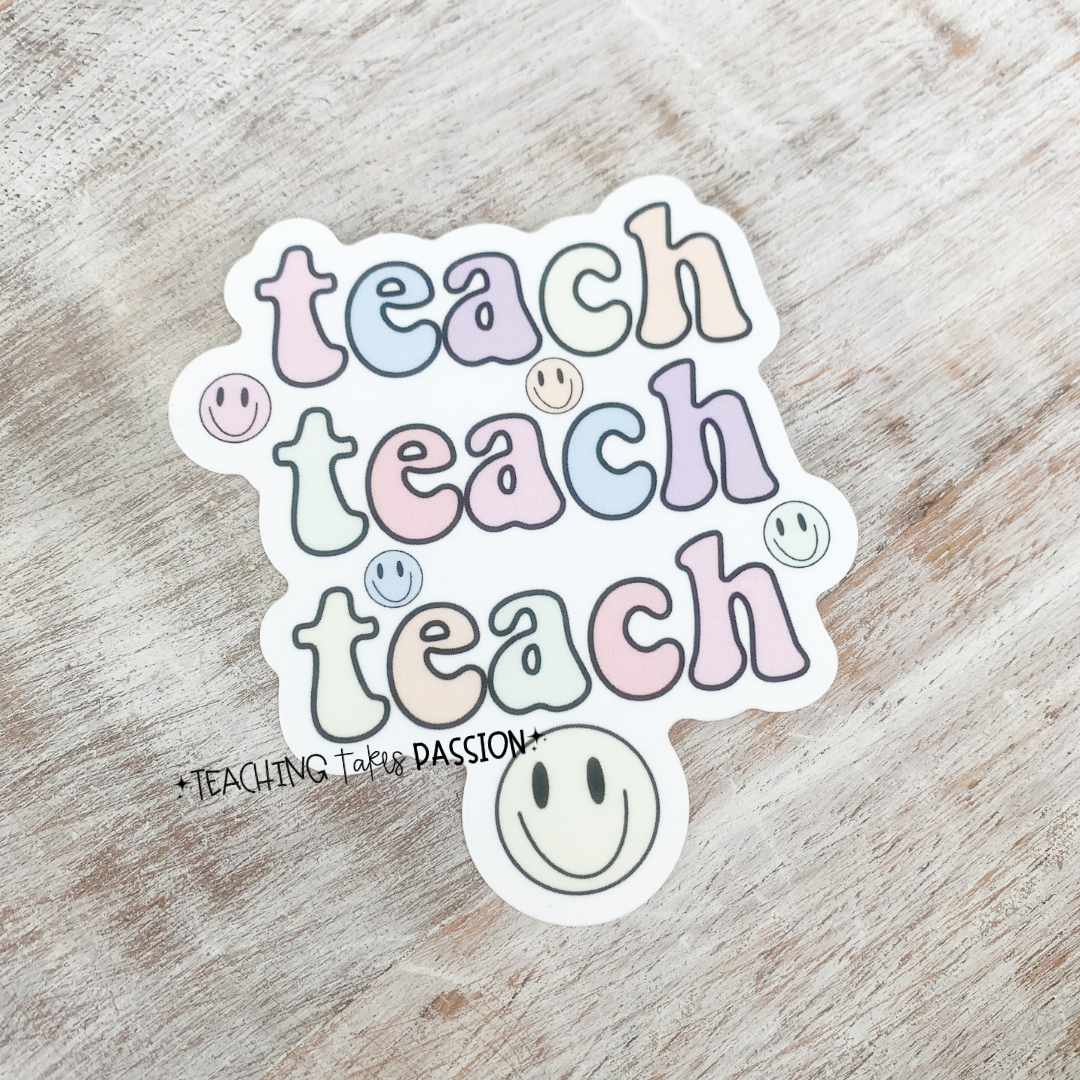 Smiley Teach Sticker – Teaching Takes Passion