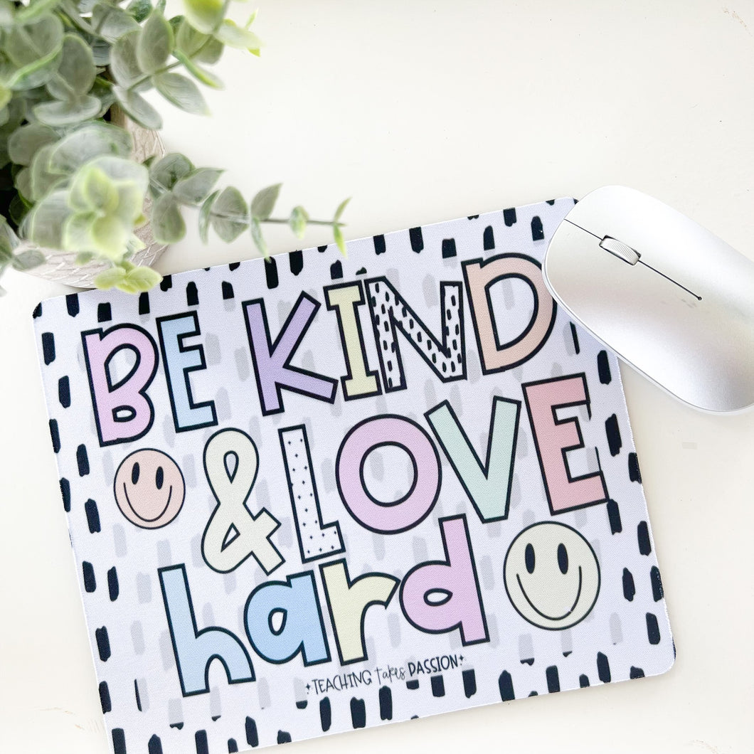 Teacher Mousepad | Be Kind & Love Hard