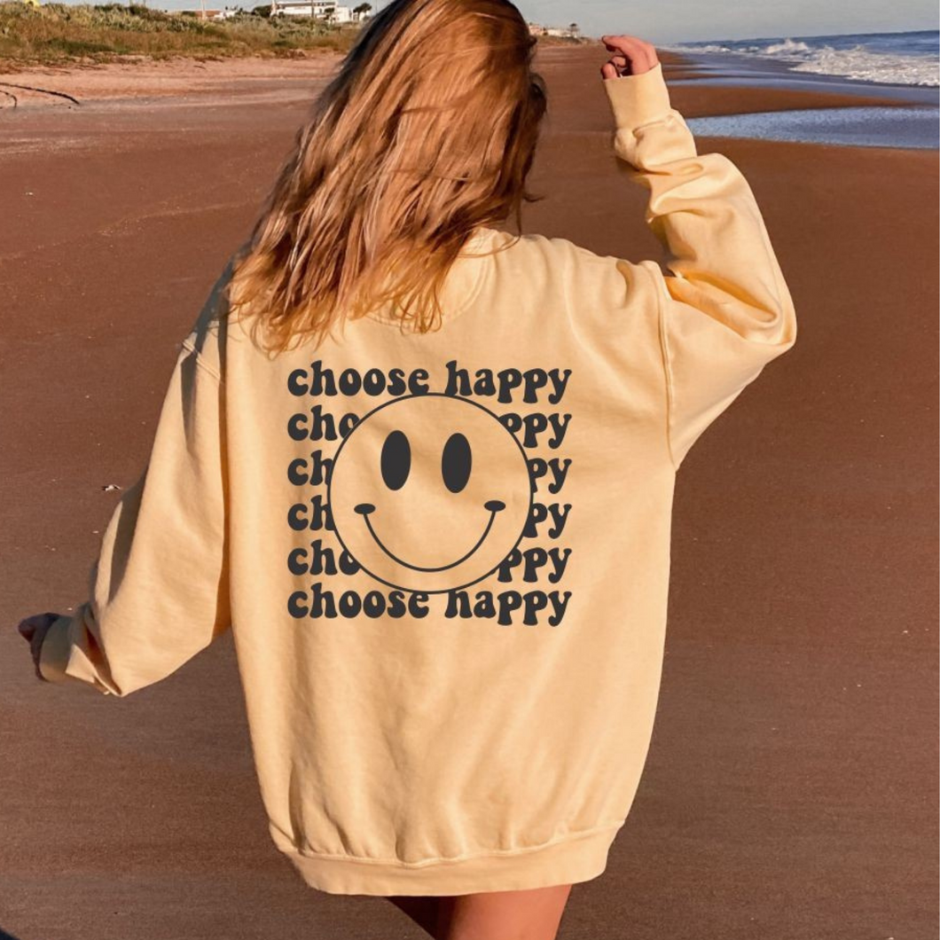 Two sided Choose Happy Sweatshirt